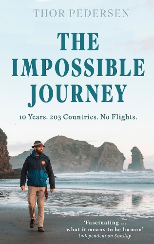 Бумажная книга «The Impossible Journey: 10 Years. 203 Countries. No Flights.», автор Тор Педерсен - фото №1