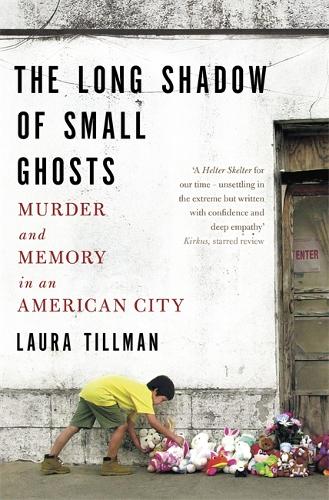 Бумажная книга «The Long Shadow of Small Ghosts: Murder and Memory in an American City», автор Лора Тиллман - фото №1