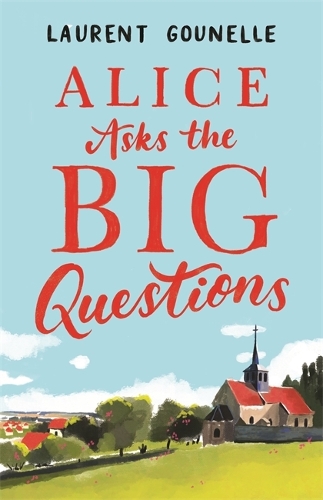 Паперова книга «Alice Asks the Big Questions», автор Лоран Гунель - фото №1