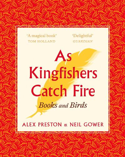 Бумажная книга «As Kingfishers Catch Fire: Birds & Books», авторов Алекс Престон, Нил Гауэр - фото №1