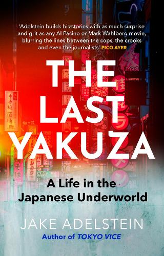 Паперова книга «The Last Yakuza: A Life in the Japanese Underworld», автор Джейк Едельштейн - фото №1