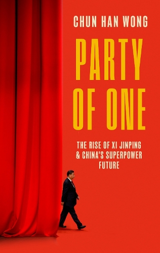 Бумажная книга «Party of One: The Rise of Xi Jinping and China's Superpower Future», автор Чун Хан Вонг - фото №1