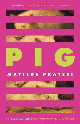 Паперова книга «Pig: 'Fresh, full of character and utterly addictive' Alice Slater», автор Матильда Пратесі - фото №1