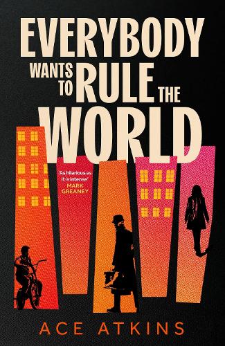 Бумажная книга «Everybody Wants to Rule the World: 'A thoroughly enjoyable spy novel' Mail on Sunday», автор Эйс Аткинс - фото №1