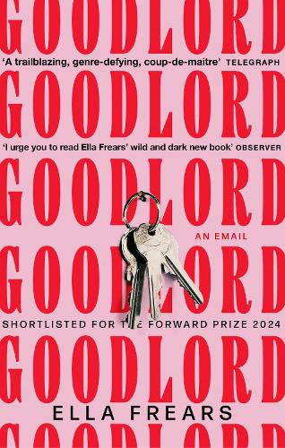Бумажная книга «Goodlord: An Email: Shortlisted for the Forward Prize for Poetry 2024», автор Элла Фрирс - фото №1