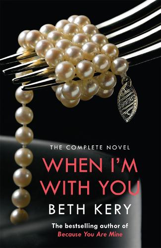 Бумажная книга «When I'm With You Complete Novel (Because You Are Mine Series #2)», автор Бет Кэри - фото №1