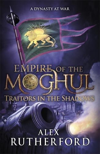 Бумажная книга «Empire of the Moghul: Traitors in the Shadows», автор Алекс Резерфорд - фото №1
