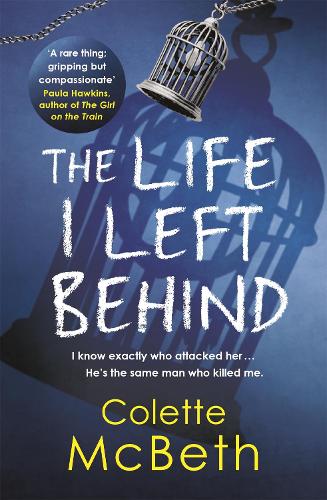 Бумажная книга «The Life I Left Behind: A must-read taut and twisty psychological thriller», автор Колетт Макбет - фото №1