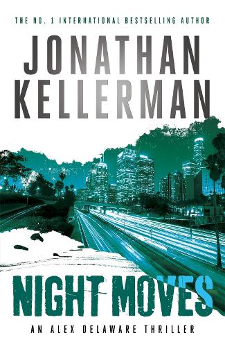 Паперова книга «Night Moves (Alex Delaware series, Book 33)», автор Джонатан Келлерман - фото №1