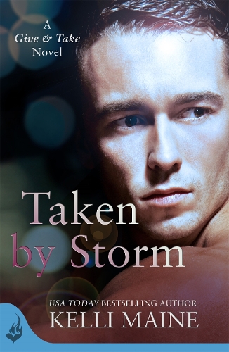Бумажная книга «Taken By Storm: A Give & Take Novel (Book 2)», автор Келли Мэйн - фото №1