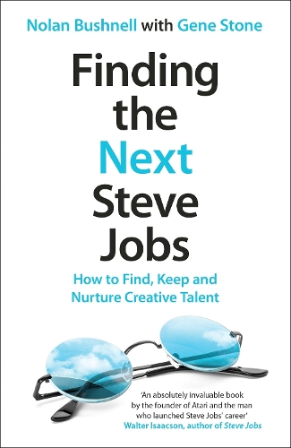 Паперова книга «Finding the Next Steve Jobs: How to Find, Keep and Nurture Creative Talent», авторів Джин Стоун, Нолан Бушнелл - фото №1