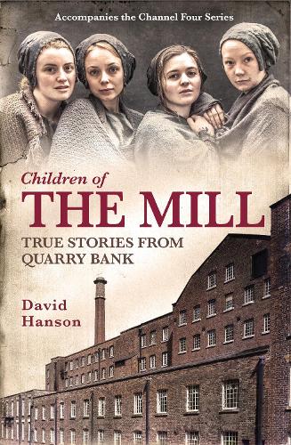 Паперова книга «Children of the Mill: True Stories From Quarry Bank», автор Девід Хенсон - фото №1