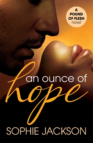 Паперова книга «An Ounce of Hope: A Pound of Flesh Book 2: A powerful, addictive love story», автор Софі Джексон - фото №1