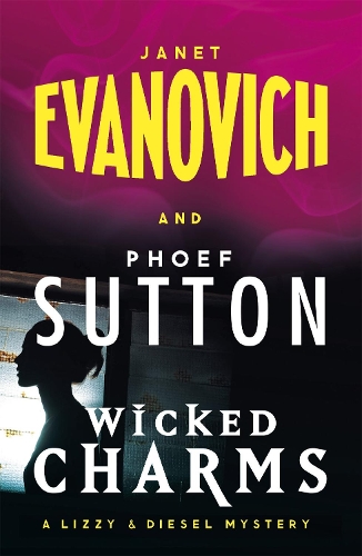 Бумажная книга «Wicked Charms: A Lizzy and Diesel Novel», авторов Джанет Эванович, Фиф Саттон - фото №1