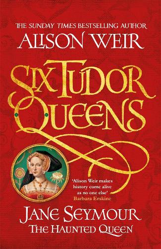 Паперова книга «Six Tudor Queens: Jane Seymour, The Haunted Queen: Six Tudor Queens 3», автор Елісон Уейр - фото №1