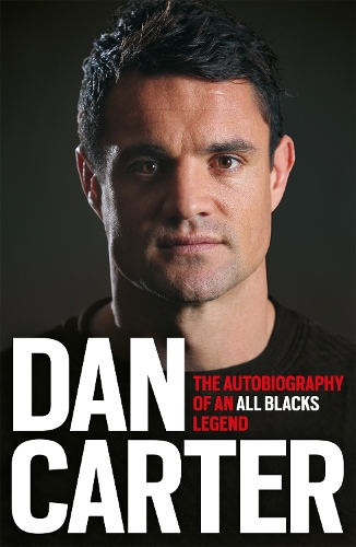 Бумажная книга «Dan Carter: The Autobiography of an All Blacks Legend», автор Дэн Картер - фото №1