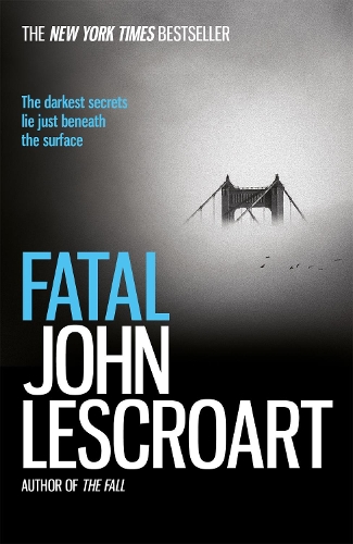 Паперова книга «Fatal: A captivating thriller of a love affair that turns deadly», автор Джон Лескроарт - фото №1