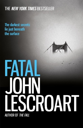 Паперова книга «Fatal: A captivating thriller of a love affair that turns deadly», автор Джон Лескроарт - фото №1