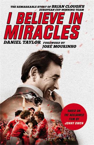 Бумажная книга «I Believe In Miracles: The Remarkable Story of Brian Clough's European Cup-winning Team», авторов Дэниел Тейлор, Джонни Оуэн - фото №1