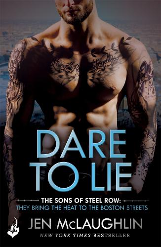 [object Object] «Dare To Lie: The Sons of Steel Row 3: The stakes are dangerously high...and the passion is seriously intense», автор Джен Маклафлін - фото №1