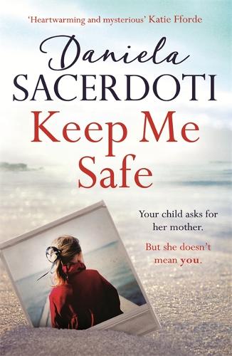 Паперова книга «Keep Me Safe (A Seal Island novel): A breathtaking love story from the author of THE ITALIAN VILLA», автор Даніела Сасердоті - фото №1