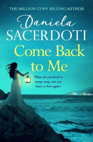 Паперова книга «Come Back to Me (A Seal Island novel): A gripping love story from the author of THE ITALIAN VILLA», автор Даніела Сасердоті - фото №1