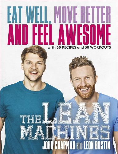 Паперова книга «The Lean Machines: Eat Well, Move Better and Feel Awesome», авторів Джон Чепмен, Леон Бустін - фото №1