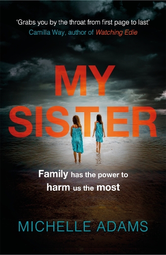 Бумажная книга «My Sister: an addictive psychological thriller with twists that grip you until the very last page», автор Мишель Адамс - фото №1
