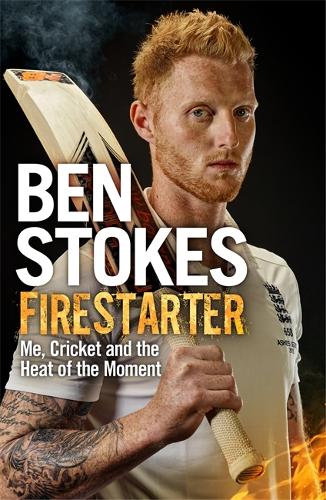 Паперова книга «Firestarter: Me, Cricket and the Heat of the Moment», автор Бен Стоукс - фото №1