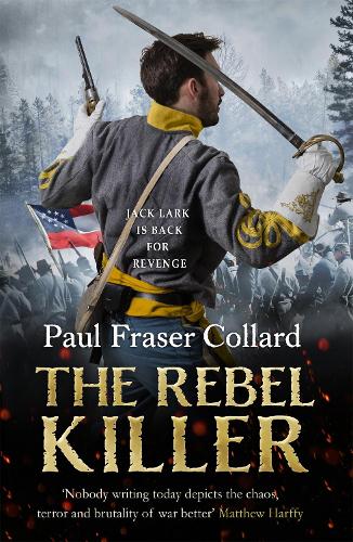 Бумажная книга «The Rebel Killer (Jack Lark, Book 7): American Civil War, Battle of Shiloh, 1862», автор Пол Фрейзер Коллард - фото №1