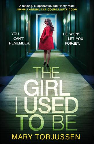Бумажная книга «The Girl I Used To Be: the addictive psychological thriller that 'will have you gripped from the start'», автор Мэри Торьюссен - фото №1