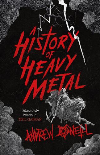 Бумажная книга «A History of Heavy Metal: 'Absolutely hilarious' – Neil Gaiman», автор Эндрю О'Нил - фото №1