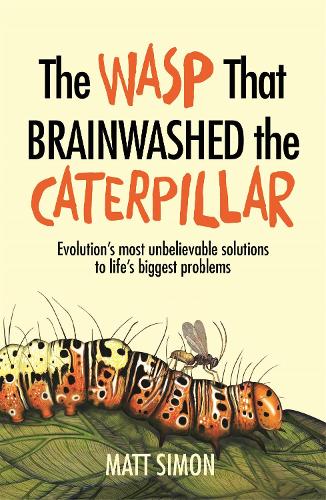 Паперова книга «The Wasp That Brainwashed the Caterpillar», автор Метт Саймон - фото №1