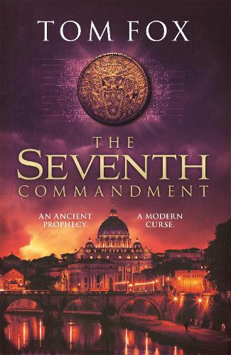Бумажная книга «The Seventh Commandment: twisty and gripping, the spellbinding new conspiracy thriller», автор Том Фокс - фото №1