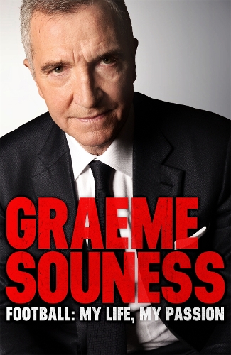 Паперова книга «Graeme Souness – Football: My Life, My Passion», автор Грем Сунесс - фото №1