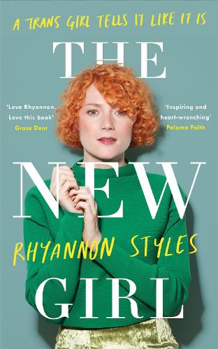 Бумажная книга «The New Girl: A Trans Girl Tells It Like It Is», автор Рианнон Стайлз - фото №1