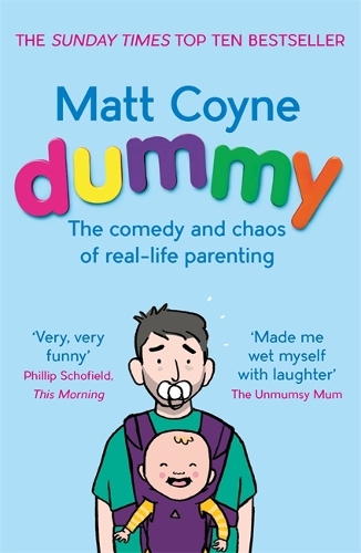 Бумажная книга «Dummy: The Comedy and Chaos of Real-Life Parenting», автор Мэтт Койн - фото №1
