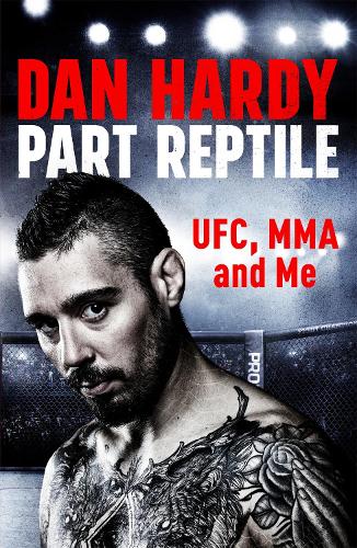 Паперова книга «Part Reptile: UFC, MMA and Me», автор Ден Харді - фото №1