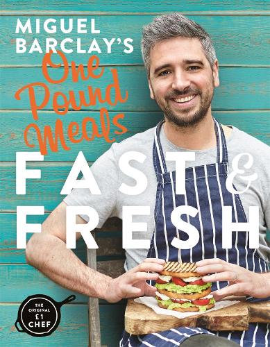 Паперова книга «Miguel Barclay's FAST & FRESH One Pound Meals: Delicious Food For Less», автор Мігель Барклай - фото №1
