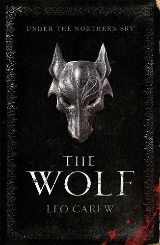 Бумажная книга «The Wolf (The UNDER THE NORTHERN SKY Series, Book 1): A sweeping epic fantasy», автор Лео Кэрью - фото №1