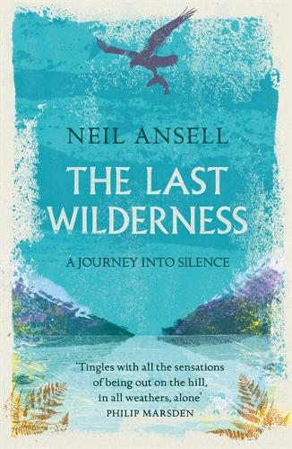 Паперова книга «The Last Wilderness: A Journey into Silence», автор Ніл Анселл - фото №1