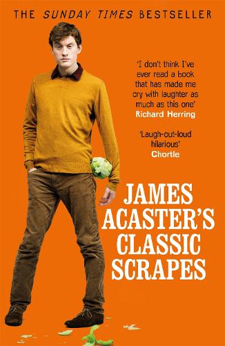 Бумажная книга «James Acaster's Classic Scrapes - The Hilarious Sunday Times Bestseller», автор Джеймс Акастер - фото №1