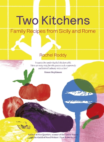 Бумажная книга «Two Kitchens: 120 Family Recipes from Sicily and Rome», автор Рейчел Родди - фото №1
