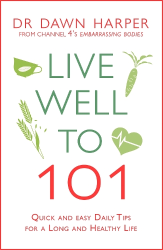 Бумажная книга «Live Well to 101: Quick and Easy Daily Tips for a Long and Healthy Life», автор Доун Харпер - фото №1