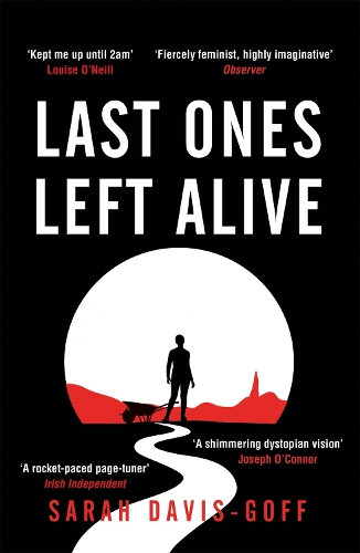 Бумажная книга «Last Ones Left Alive: The 'fiercely feminist, highly imaginative debut' - Observer», автор Сара Дэвис-Гофф - фото №1