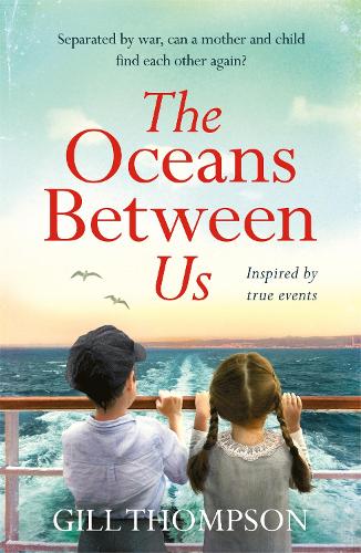 Паперова книга «The Oceans Between Us: A gripping and heartwrenching novel of a mother's search for her lost child during WW2», автор Гілл Томпсон - фото №1