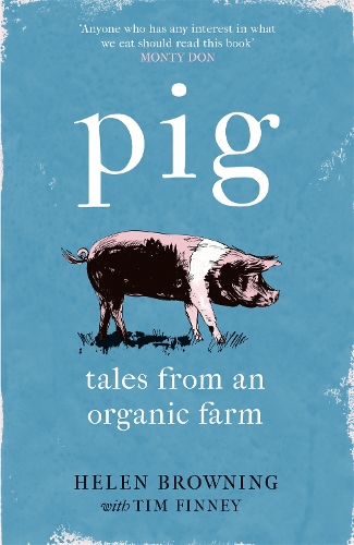Паперова книга «PIG: Tales from an Organic Farm», авторів Гелен Браунінг, Тім Фінні - фото №1