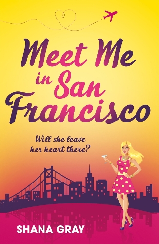 Бумажная книга «Meet Me In San Francisco: A fabulously fun, escapist, romantic read», автор Шана Грей - фото №1