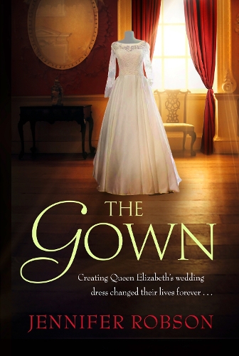 Паперова книга «The Gown: Perfect for fans of The Crown! An enthralling tale of making the Queen's wedding dress», автор Дженніфер Робсон - фото №1