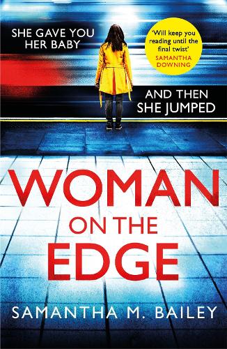 Бумажная книга «Woman on the Edge: An absolutely addictive psychological thriller with a jaw-dropping twist», автор Саманта М. Бейли - фото №1